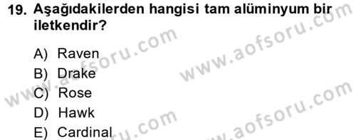 Elektrik Enerjisi İletimi ve Dağıtımı Dersi 2013 - 2014 Yılı (Vize) Ara Sınav Soruları 19. Soru