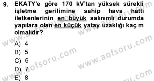 Elektrik Enerjisi İletimi ve Dağıtımı Dersi 2013 - 2014 Yılı (Final) Dönem Sonu Sınav Soruları 9. Soru