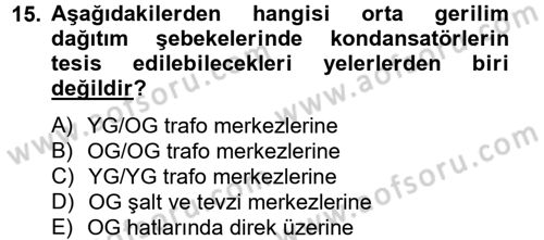 Elektrik Enerjisi İletimi ve Dağıtımı Dersi 2014 - 2015 Yılı Tek Ders Sınav Soruları 15. Soru