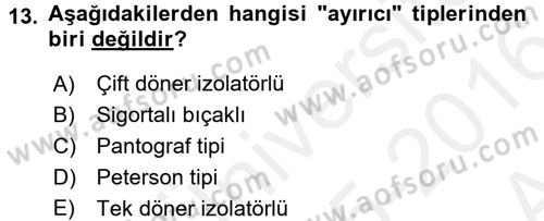 Elektrik Enerjisi İletimi ve Dağıtımı Dersi 2015 - 2016 Yılı (Vize) Ara Sınav Soruları 13. Soru