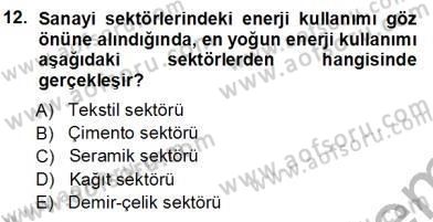 Sanayide Enerji Ekonomisi Dersi 2012 - 2013 Yılı (Vize) Ara Sınav Soruları 12. Soru