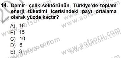 Sanayide Enerji Ekonomisi Dersi 2013 - 2014 Yılı (Vize) Ara Sınav Soruları 14. Soru
