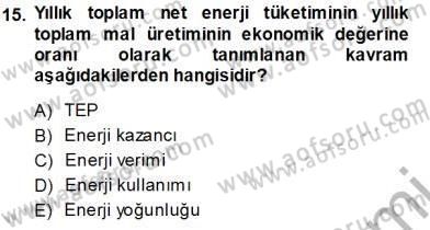 Sanayide Enerji Ekonomisi Dersi 2013 - 2014 Yılı (Vize) Ara Sınav Soruları 15. Soru