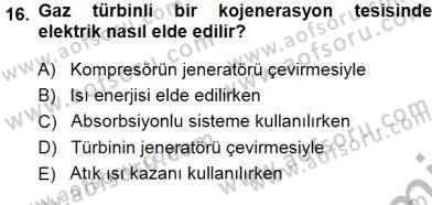 Sanayide Enerji Ekonomisi Dersi 2013 - 2014 Yılı (Final) Dönem Sonu Sınav Soruları 16. Soru