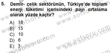 Sanayide Enerji Ekonomisi Dersi 2013 - 2014 Yılı Tek Ders Sınav Soruları 5. Soru