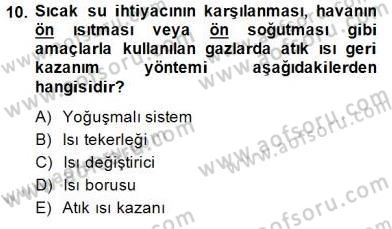 Sanayide Enerji Ekonomisi Dersi 2014 - 2015 Yılı (Vize) Ara Sınav Soruları 10. Soru