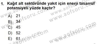 Sanayide Enerji Ekonomisi Dersi 2015 - 2016 Yılı (Final) Dönem Sonu Sınav Soruları 1. Soru