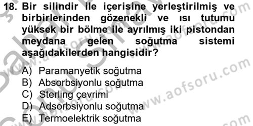 Isıtma Havalandırma ve Klima Sistemlerinde Enerji Ekonomisi Dersi 2012 - 2013 Yılı (Final) Dönem Sonu Sınavı 18. Soru