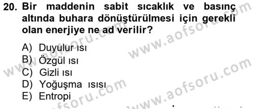 Isıtma Havalandırma ve Klima Sistemlerinde Enerji Ekonomisi Dersi 2012 - 2013 Yılı (Final) Dönem Sonu Sınavı 20. Soru