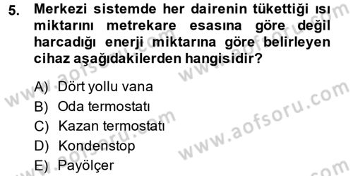Isıtma Havalandırma ve Klima Sistemlerinde Enerji Ekonomisi Dersi 2013 - 2014 Yılı (Final) Dönem Sonu Sınav Soruları 5. Soru