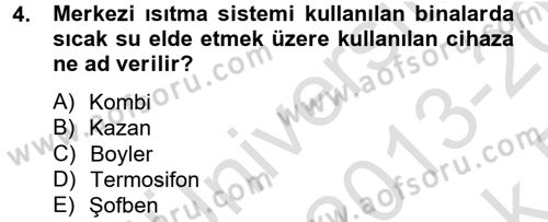 Isıtma Havalandırma ve Klima Sistemlerinde Enerji Ekonomisi Dersi 2013 - 2014 Yılı Tek Ders Sınav Soruları 4. Soru