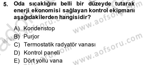 Isıtma Havalandırma ve Klima Sistemlerinde Enerji Ekonomisi Dersi 2013 - 2014 Yılı Tek Ders Sınav Soruları 5. Soru