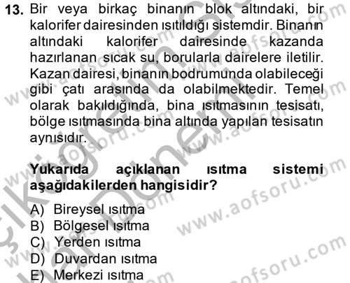 Isıtma Havalandırma ve Klima Sistemlerinde Enerji Ekonomisi Dersi 2014 - 2015 Yılı (Vize) Ara Sınav Soruları 13. Soru