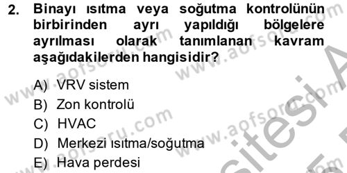 Isıtma Havalandırma ve Klima Sistemlerinde Enerji Ekonomisi Dersi 2014 - 2015 Yılı (Vize) Ara Sınav Soruları 2. Soru