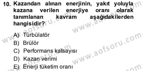 Isıtma Havalandırma ve Klima Sistemlerinde Enerji Ekonomisi Dersi 2014 - 2015 Yılı (Final) Dönem Sonu Sınav Soruları 10. Soru