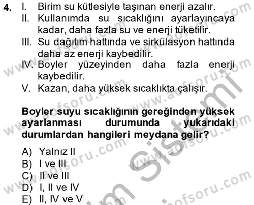 Isıtma Havalandırma ve Klima Sistemlerinde Enerji Ekonomisi Dersi 2014 - 2015 Yılı (Final) Dönem Sonu Sınav Soruları 4. Soru