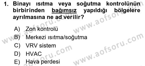 Isıtma Havalandırma ve Klima Sistemlerinde Enerji Ekonomisi Dersi 2015 - 2016 Yılı (Vize) Ara Sınav Soruları 1. Soru