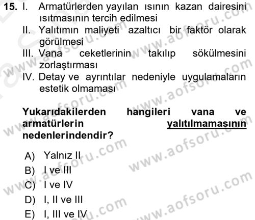 Isıtma Havalandırma ve Klima Sistemlerinde Enerji Ekonomisi Dersi 2015 - 2016 Yılı (Vize) Ara Sınav Soruları 15. Soru