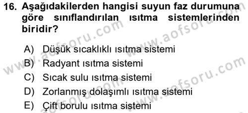Isıtma Havalandırma ve Klima Sistemlerinde Enerji Ekonomisi Dersi 2015 - 2016 Yılı (Vize) Ara Sınav Soruları 16. Soru