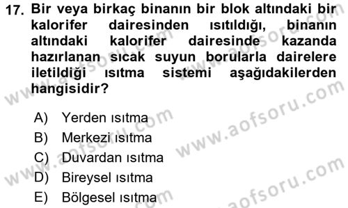 Isıtma Havalandırma ve Klima Sistemlerinde Enerji Ekonomisi Dersi 2015 - 2016 Yılı (Vize) Ara Sınav Soruları 17. Soru