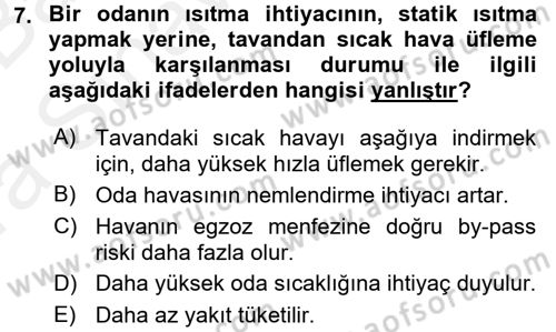 Isıtma Havalandırma ve Klima Sistemlerinde Enerji Ekonomisi Dersi 2015 - 2016 Yılı (Vize) Ara Sınavı 7. Soru