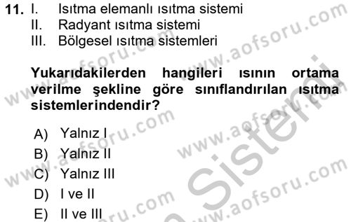 Isıtma Havalandırma ve Klima Sistemlerinde Enerji Ekonomisi Dersi 2016 - 2017 Yılı (Vize) Ara Sınav Soruları 11. Soru