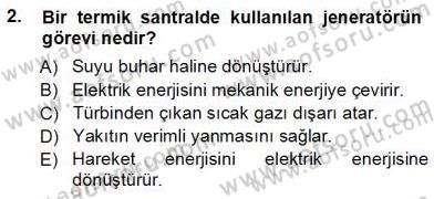 Elektrik Enerjisi Üretimi Dersi 2012 - 2013 Yılı (Vize) Ara Sınav Soruları 2. Soru