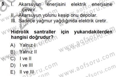 Elektrik Enerjisi Üretimi Dersi 2012 - 2013 Yılı (Vize) Ara Sınav Soruları 5. Soru