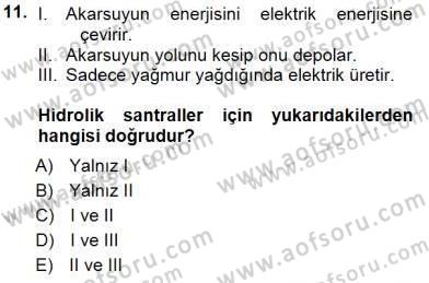 Elektrik Enerjisi Üretimi Dersi 2012 - 2013 Yılı (Final) Dönem Sonu Sınav Soruları 11. Soru