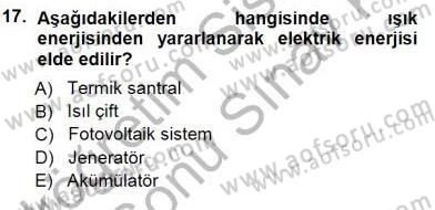 Elektrik Enerjisi Üretimi Dersi 2012 - 2013 Yılı (Final) Dönem Sonu Sınav Soruları 17. Soru