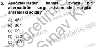 Elektrik Enerjisi Üretimi Dersi 2013 - 2014 Yılı (Vize) Ara Sınav Soruları 5. Soru
