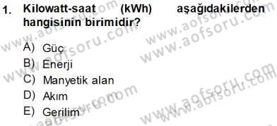 Elektrik Enerjisi Üretimi Dersi 2014 - 2015 Yılı (Vize) Ara Sınav Soruları 1. Soru