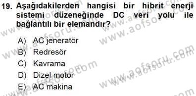 Elektrik Enerjisi Üretimi Dersi 2015 - 2016 Yılı (Final) Dönem Sonu Sınav Soruları 19. Soru