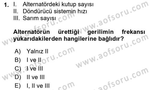 Elektrik Enerjisi Üretimi, İletimi Ve Dağıtımı Dersi 2019 - 2020 Yılı (Final) Dönem Sonu Sınav Soruları 1. Soru