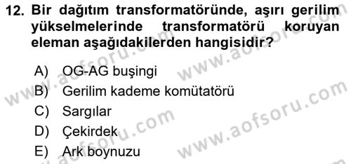 Elektrik Enerjisi Üretimi, İletimi Ve Dağıtımı Dersi 2019 - 2020 Yılı (Final) Dönem Sonu Sınav Soruları 12. Soru
