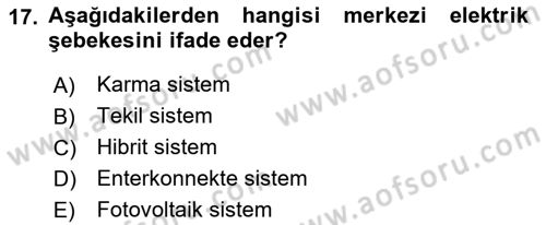 Elektrik Enerjisi Üretimi, İletimi Ve Dağıtımı Dersi 2019 - 2020 Yılı (Final) Dönem Sonu Sınav Soruları 17. Soru