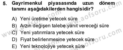 Gayrimenkul Ekonomisi Dersi 2013 - 2014 Yılı (Final) Dönem Sonu Sınav Soruları 5. Soru