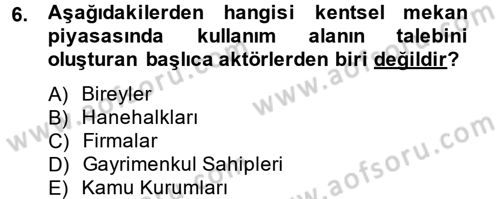 Gayrimenkul Ekonomisi Dersi 2013 - 2014 Yılı Tek Ders Sınav Soruları 6. Soru