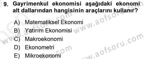 Gayrimenkul Ekonomisi Dersi 2017 - 2018 Yılı (Vize) Ara Sınav Soruları 9. Soru