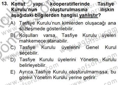Konut Yapı Kooperatifçiliği Dersi 2012 - 2013 Yılı (Final) Dönem Sonu Sınav Soruları 13. Soru