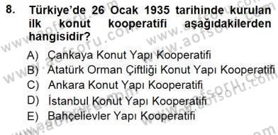 Konut Yapı Kooperatifçiliği Dersi 2012 - 2013 Yılı (Final) Dönem Sonu Sınav Soruları 8. Soru
