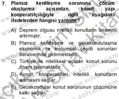 Konut Yapı Kooperatifçiliği Dersi 2013 - 2014 Yılı (Vize) Ara Sınav Soruları 7. Soru