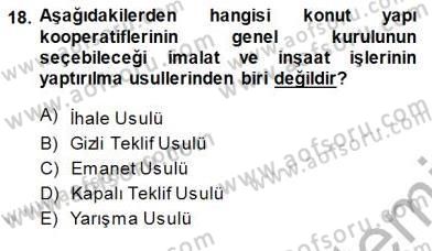 Konut Yapı Kooperatifçiliği Dersi 2013 - 2014 Yılı (Final) Dönem Sonu Sınav Soruları 18. Soru