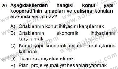 Konut Yapı Kooperatifçiliği Dersi 2013 - 2014 Yılı (Final) Dönem Sonu Sınav Soruları 20. Soru