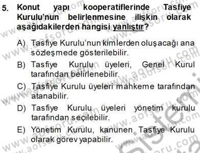 Konut Yapı Kooperatifçiliği Dersi 2013 - 2014 Yılı (Final) Dönem Sonu Sınav Soruları 5. Soru