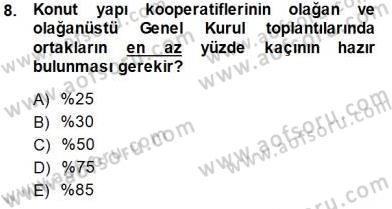 Konut Yapı Kooperatifçiliği Dersi 2013 - 2014 Yılı (Final) Dönem Sonu Sınav Soruları 8. Soru