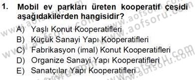 Konut Yapı Kooperatifçiliği Dersi 2013 - 2014 Yılı Tek Ders Sınav Soruları 1. Soru