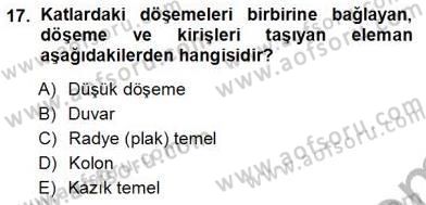Bina ve Yapım Bilgisi Dersi 2012 - 2013 Yılı (Vize) Ara Sınav Soruları 17. Soru