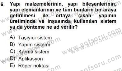 Bina ve Yapım Bilgisi Dersi 2012 - 2013 Yılı (Final) Dönem Sonu Sınav Soruları 6. Soru