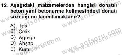 Bina ve Yapım Bilgisi Dersi 2013 - 2014 Yılı (Final) Dönem Sonu Sınav Soruları 12. Soru